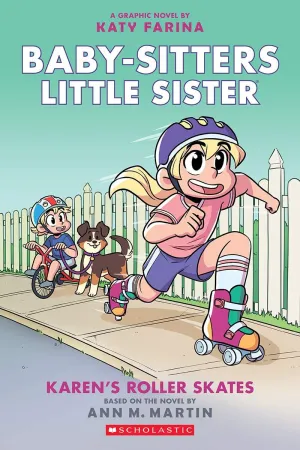 Baby Sitters Little Sister Graphic Novel #02 Karen's Roller Skates (full colour edition)