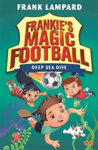 Frankie's Magic Football: Deep Sea Dive : Book 15